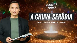 SBT 127 - A CHUVA SERÔDIA / EVENTOS FINAIS / PASTOR ARILTON OLIVEIRA