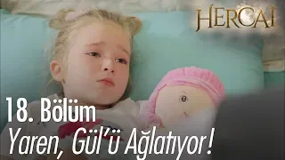 Yaren, Gül'ü ağlatıyor! - Hercai 18. Bölüm