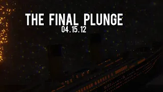 Titanic | The Final Plunge REAL TIME SINKING | April 15, 1912