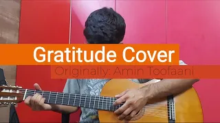 Gratitude (2020 cover)| Amin Toofani | Shaival Sharma | Original Version | Classical Guitar