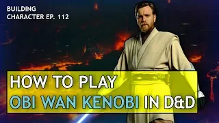 How to Play Obi Wan Kenobi in Dungeons & Dragons (Star Wars Build for D&D 5e)