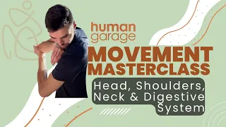 Movement Masterclass: Head, Shoulders, Neck & Digestive System