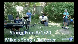 Storm Free 8/1/20 Mike's Song - Tweezer