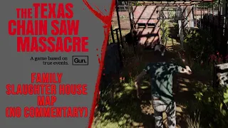Texas Chain Saw Massacre - Family Slaughter House Map  - No Commentary