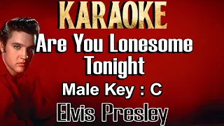 Are You Lonesome Tonight (Karaoke) Elvis Presley Male key C