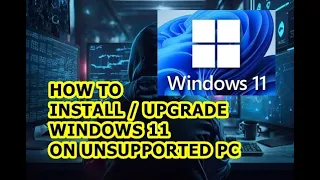 Install / Upgrade Windows 11 On Unsupported PC