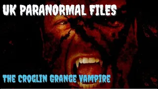 UK Paranormal Files | The Croglin Grange Vampire