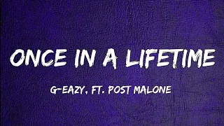 G-Eazy & Post Malone - Once In A Lifetime (Official Song Lyrics)