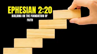 Ephesians 2:20 - Building on the Foundation of Faith #ephesians2  #faithjourney