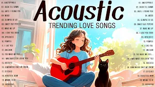 Top Trending Acoustic Love Songs 2024 🎙 Romantic Acoustic Music 2024 New Songs Cover With Lyrics