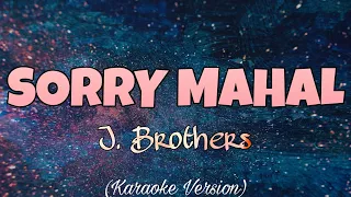 J. Brothers - SORRY MAHAL (Karaoke Version)