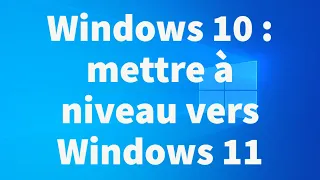 Comment mettre à niveau Windows 10 vers Windows 11