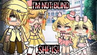 ❤️"I'm NOT BLIND!...SHE IS!"💔 gacha meme (sad)