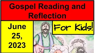 Gospel Reading and Reflection for Kids - June 25, 2023 - Matthew 10:26-33