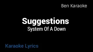 System Of A Down - Suggestions (Karaoke Lyrics)