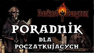 Darkest Dungeon poradnik pl - Poradnik dla początkujących (kilka dobrych porad na start)