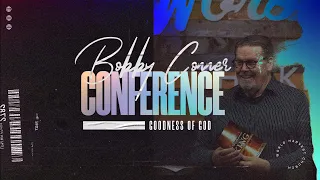 Bobby Conner Conference Sunday Morning || Goodness of God