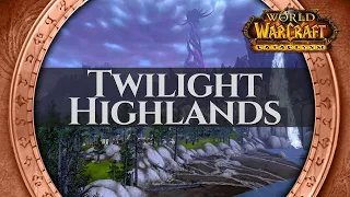 Twilight Highlands - Music & Ambience | World of Warcraft Cataclysm