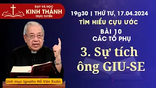 📖 Bài 10: Sự tích ông Giuse | Các tổ phụ - Tìm hiểu Cựu Ước | 19:30 ngày 17-4-2024