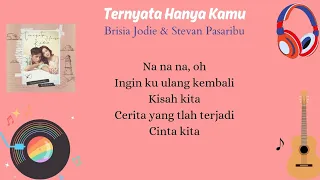 Lyrics Lagu Ternyata Hanya Kamu ~ Brisia Jodie & Stevan Pasaribu