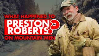 What happened to Preston Roberts of “Mountain Men”?