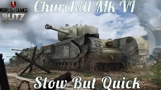 WoT Blitz: Churchill Mk VI. Slow but quick