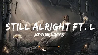 Joyner Lucas - Still Alright ft. Logic, Twista, Gary Lucas | Top Best Song