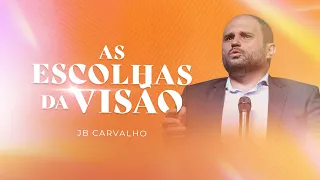 JB Carvalho | As Escolhas da Visão