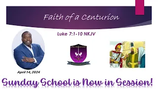 International Sunday School Lesson - April 14, 2024 - Faith of a Centurion