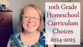 10TH GRADE HOMESCHOOL CURRICULUM CHOICES || 2024-2025 HOMESCHOOL PLANNING