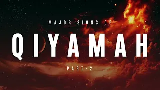 Major Signs of Qiyamah - Part 2