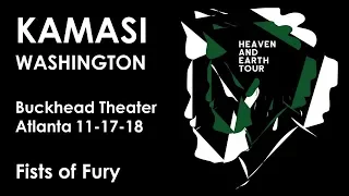 Kamasi Washington, Fists of Fury (Finale), Buckhead Theater Atlanta, 11-17-18