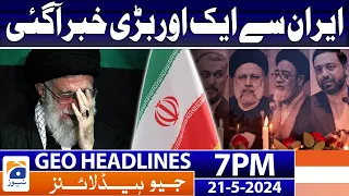 Geo Headlines at 7 PM - 𝐈𝐫𝐚𝐧𝐢𝐚𝐧 𝐏𝐫𝐞𝐬𝐢𝐝𝐞𝐧𝐭 𝐄𝐛𝐫𝐚𝐡𝐢𝐦 𝐑𝐚𝐢𝐬𝐢 𝐅𝐮𝐧𝐞𝐫𝐚𝐥 | 21 May 2024