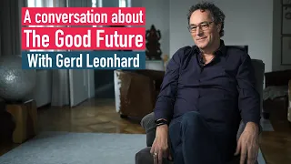 Inspiring & powerful conversation with #Futurist​ Gerd Leonhard: How can we design #TheGoodFuture?