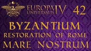 EU4 Byzantium - Restoration of Rome - Mare Nostrum [42]