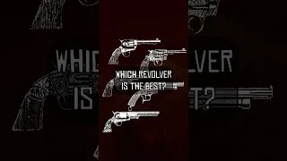 Which Is The Best Revolver? #rdr2 #reddeadredemption #rdr #revolver #best #opinion #debate #duke