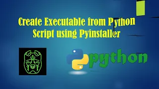 Python: How to Create an Executable (.exe) file  from a Python Script using Pyinstaller