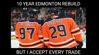 10 year rebuild of the Edmonton Oilers but I'm forced to accept every trade. Part 1 (NHL 22)