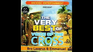 Voice Of The Cross Songs -By Brother Lazarus & Emmanuel
