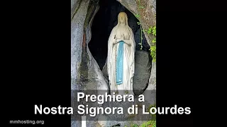 Preghiera alla Madonna di Lourdes per chiedere la guarigione ed una grazia urgente