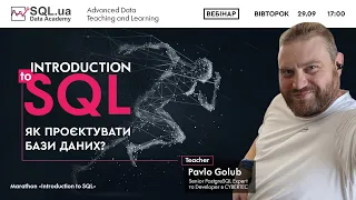 Introduction to SQL #3: Як проєктувати бази даних? Pavlo Golub, Senior PostgreSQL Expert, Developer