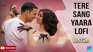 Tere Sang Yaara Lofi | ImLofi | | Rustom | Akshay K & Ileana D | Arko ft Atif Aslam | Manoj M