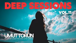 Umut Torun - Deep Sessions Vol. 11 ★ Vocal Deep House Mix