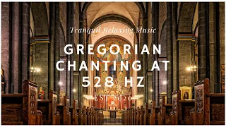 Gregorian Chants at 528 Hz | 1 Hour of Healing Music