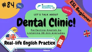 [Master English in 30 Min] 🦷 Dental Clinic Conversations | Ep. 84 #BoostEnglishIn3Months #Subtitle