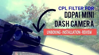 What is CPL Filter & Why is it Important? DDPAI Mini Dash Camera Demo - Unboxing & Installtion