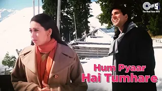 Hum Pyaar Hai Tumhare Dildar Hai Tumhare | Akshay Kumar | Karisma Kapoor | Kumar Sanu | Alka Yagnik