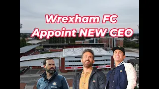 WREXHAM FC and RYAN REYNOLDS APPOINT NEW CEO