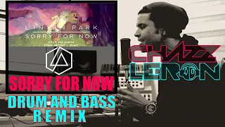 Sorry For Now - Linkin Park (Drum & Bass Remix by Chazz Leron)