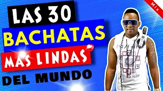 MIX LAS 30 BACHATAS  MAS LINDAS DEL MUNDO VOL. 1